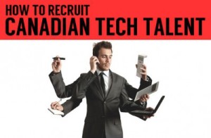 How to recruit Canadian tech talent
