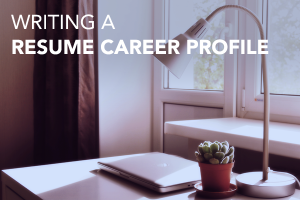 Writing a resume career profile