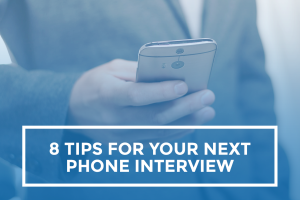 8 Tips for Your Next Phone Interview