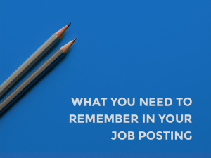 What You Need to Remember in Your Job Post