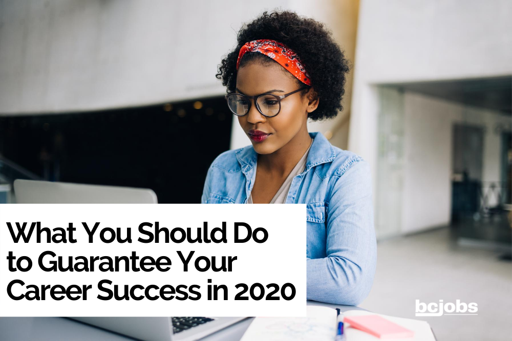 What You Should Do to Guarantee Your Career Success in 2020
