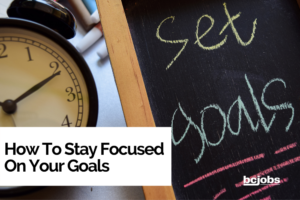 how to stay focused on your goals
