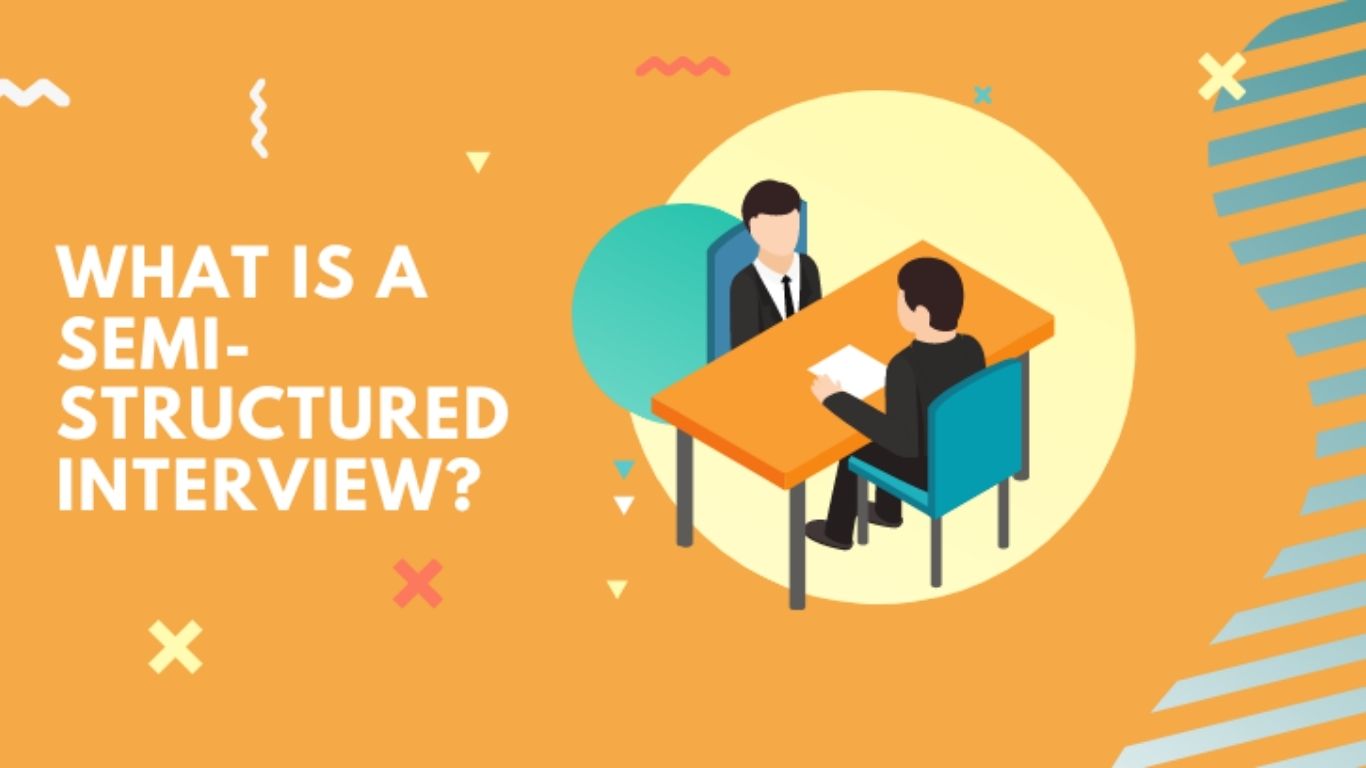 Semi Structured Interview